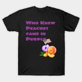 Who Knew Peaches came in Purple T-Shirt